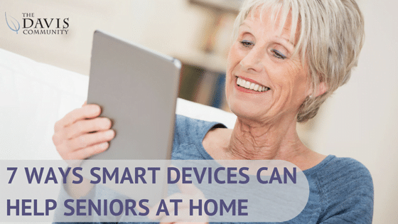 Smart devices can be a huge help to independent seniors living at home.